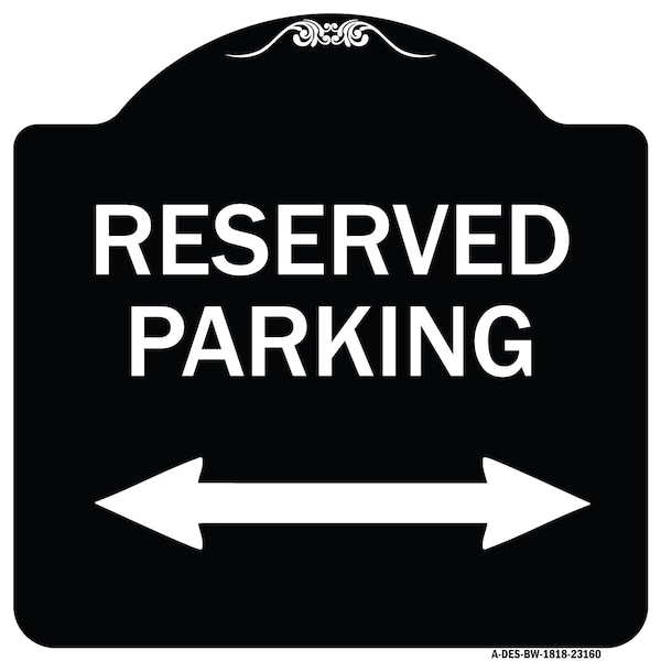 Signmission Reserved Parking Arrow Pointing Left and Right Heavy-Gauge Aluminum Sign, 18" x 18", BW-1818-23160 A-DES-BW-1818-23160 - main